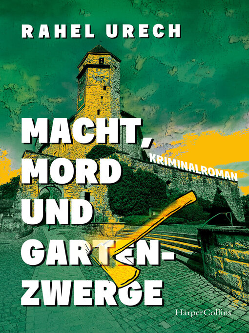Title details for Macht, Mord und Gartenzwerge by Rahel Urech - Available